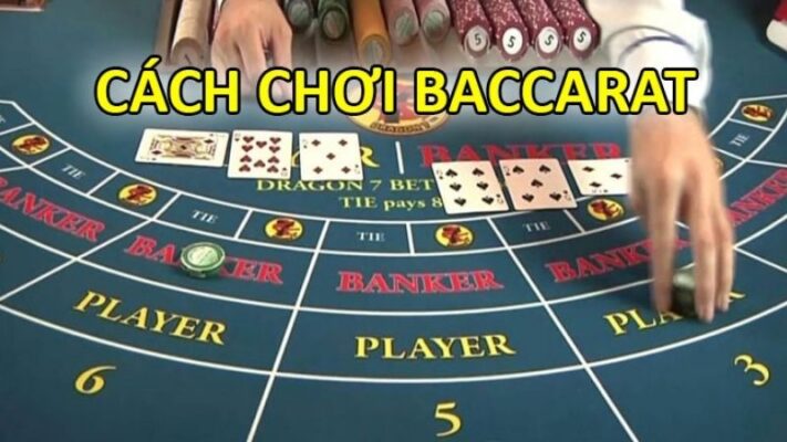 Cách chơi bài Baccarat