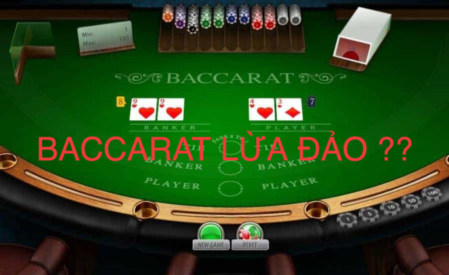 Chơi Baccarat có lừa đảo không